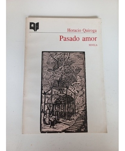 Pasado Amor - Horacio Quiroga - Banda Oriental 