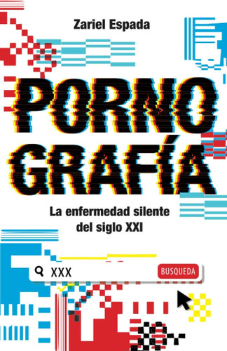 Libro: Pornografía: La Enfermedad Silente Del Xxi (spanish E