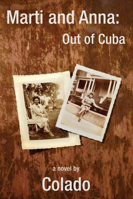 Libro Marti And Anna: Out Of Cuba: The Journeys Of Two Wo...