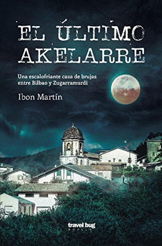 Libro: El Último Akelarre. Ibon, Martín. Travel Bug