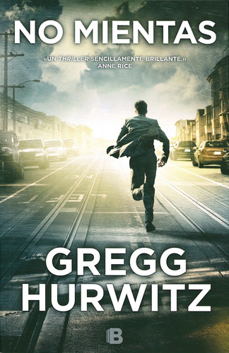 No mientas, de Hurwitz, Gregg. La trama Editorial Ediciones B, tapa blanda en español, 2016