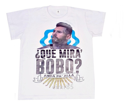 Remera De Niño, Que Mirá, Bobo? Anda Pa' Allá Unisex