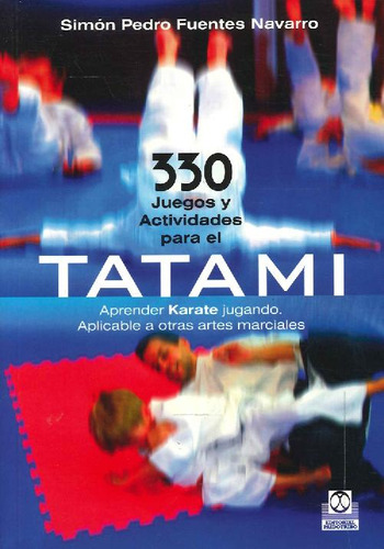 Libro 330 Juegos Y Actividades Para El Tatami De Simón Pedro