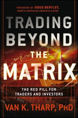 Libro Trading Beyond The Matrix : The Red Pill For Trader...