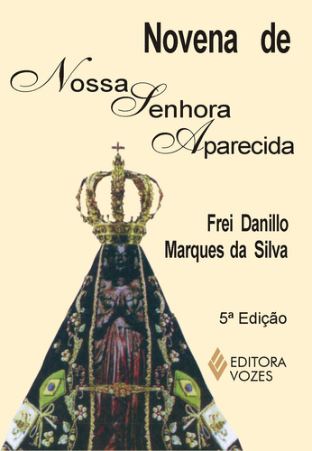 Novena de Nossa Senhora Aparecida, de Silva, Frei Danillo Marques da. Editora Vozes Ltda. em português, 2009