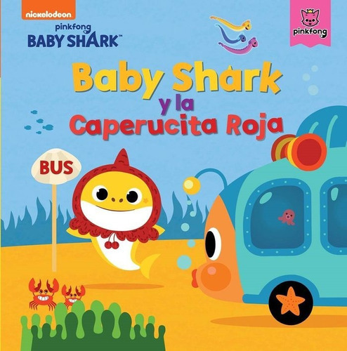 Baby Shark Y La Caperucita Roja (baby Shark), De Nickelodeon. Editorial Beascoa, Tapa Dura En Español
