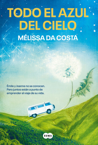 Libro Todo El Azul Del Cielo - Melissa Da Costa - Suma De Letras