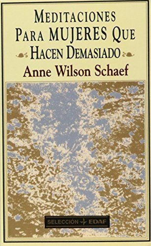 Meditaciones Para Mujeres Que Hacen Demasiado