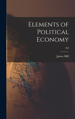 Libro Elements Of Political Economy; 3rd - Mill, James 17...