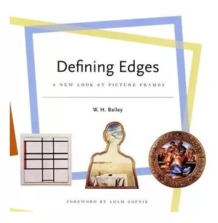 Defining Edges New Look At Picture Frames - W.h. Bailey