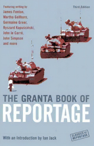 The Granta Book Of Reportage, De Ian Jack. Editorial Granta Books, Tapa Blanda En Inglés