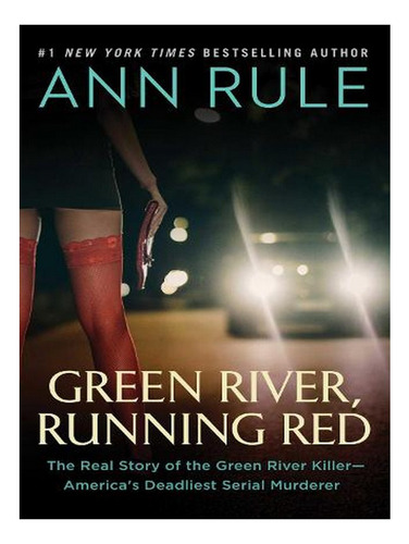 Green River, Running Red: The Real Story Of The Green . Ew05