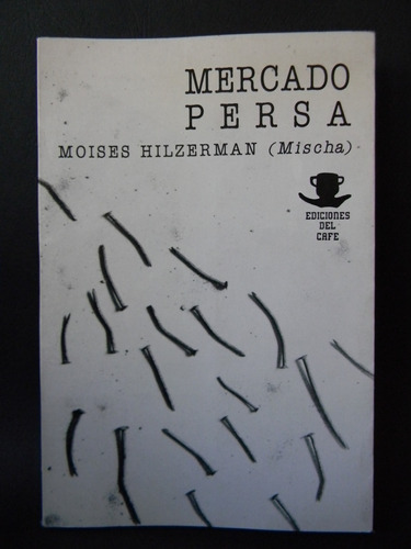 Mercado Persa 1era Ed 1991 Firmado Dedicado Mischa Hilzerman