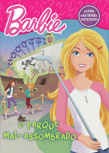 Livro Barbie Clube Das Irmãs Detetives Parque Mal-assombrado