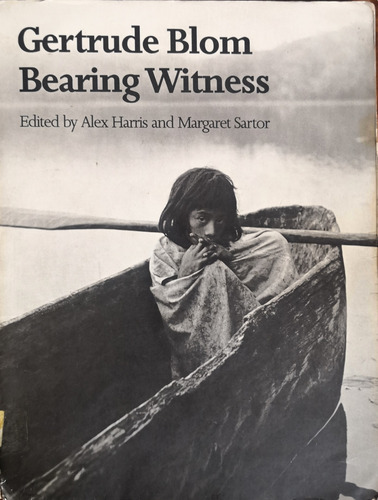 Gertrude Blom. Bearing Witness (Usado)