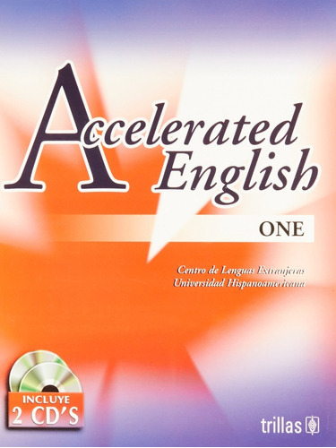 Accelerated English One Incluye 2 Cd's, De Universidad Hispanoamericana. Editorial Trillas, Tapa Blanda En Español, 2003