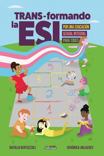 Trans-formando La Esi. Bertazzoli - Arlausky. Ed Sudestada