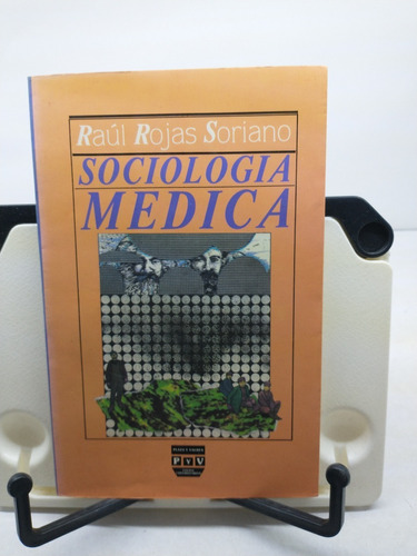 Sociología Médica -raúl Rojas Soriano