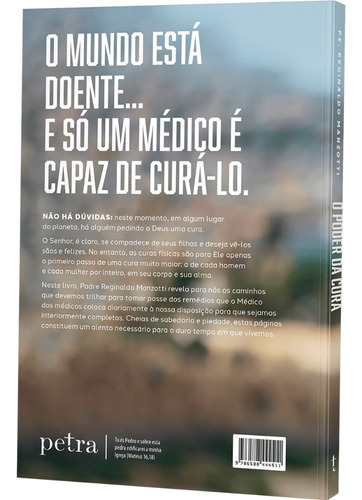 O Poder Da Cura, Os Segredos Que Revela Os Caminhos Para Tomar Posse Dos Remédios Que Deus Nos Oferece, Uma Transformação Capaz De Nos Levar À Verdadeira Felicidade, Padre Reginaldo Manzotti