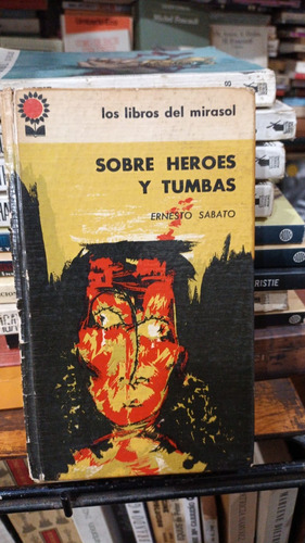 Ernesto Sabato Sobre Heroes Y Tumbas - Segunda Edicion 1963