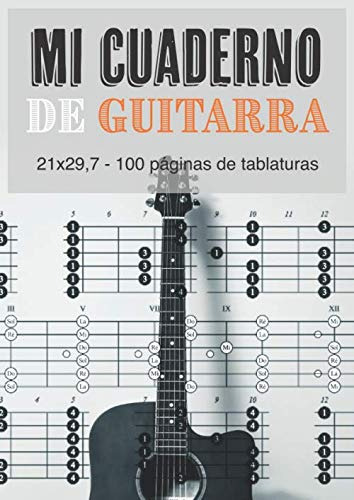 Mi Cuaderno De Guitarra: A4 21 X 29 7 - 100 Paginas De Tabla