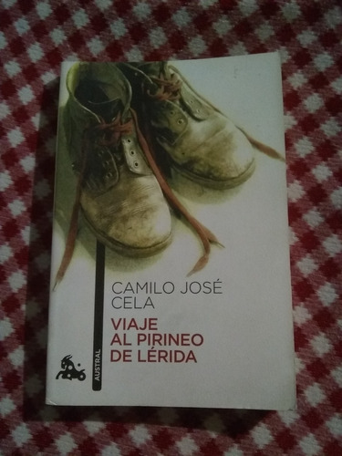 Viaje Al Pirineo De Lérida . Camilo José Cela