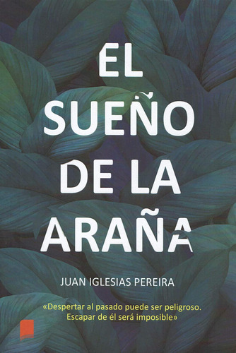 Libro: El Sueño De La Araña. Juan Iglesias Pereira. Ibd Quar