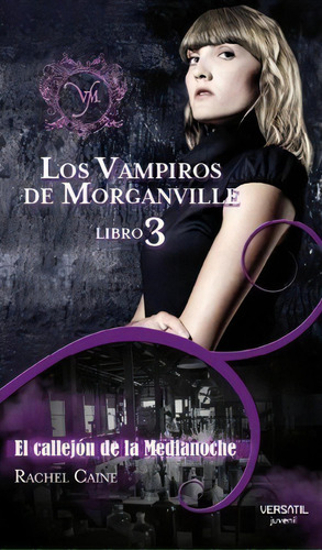 Los Vampiros De Morganville Iii. El Callejãâ³n De La Medianoche, De #n/a. Editorial Ediciones Vers%c3%a1til S L En Español