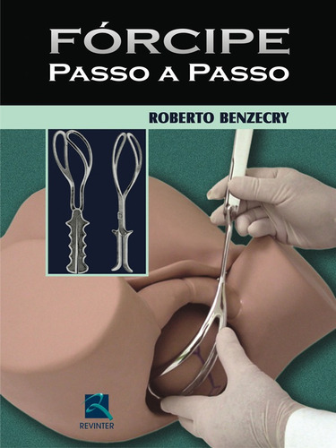 Fórcipe Passo a Passo, de Benzecry, Roberto. Editora Thieme Revinter Publicações Ltda, capa dura em português, 2005