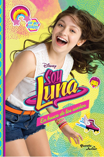 Soy Luna 4. En busca de los sueños, de Disney. Serie Disney Editorial Planeta Infantil México, tapa blanda en español, 2016