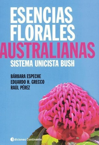 Esencias Florales Australianas El Sistema Unicista Bush