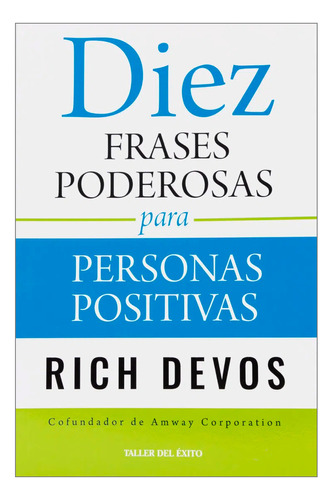 Diez Frases Poderosas Para Personas Positivas, De Rich Devos. Editorial Taller Del Exito, Tapa Blanda En Español