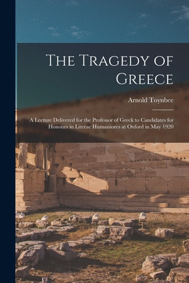 Libro The Tragedy Of Greece [microform]; A Lecture Delive...