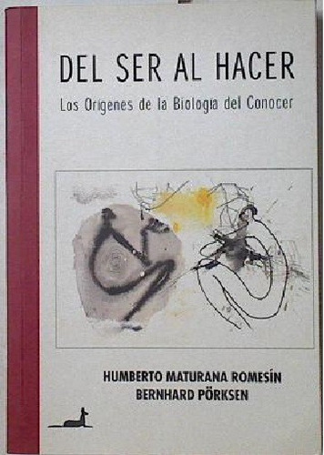 Del Ser Al Hacer - Humberto Maturana Romesin - Granica