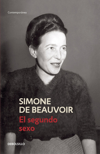 El segundo sexo, de Simone de Beauvoir. Editorial Debolsillo, tapa blanda en español, 2009