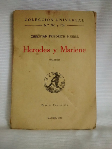 Herodes Y Mariene Christian F Hebbel Calpe  Universal 765/6