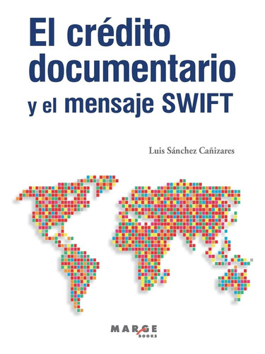 Libro: El Crédito Documentario Y El Mensaje Swift (spanish E