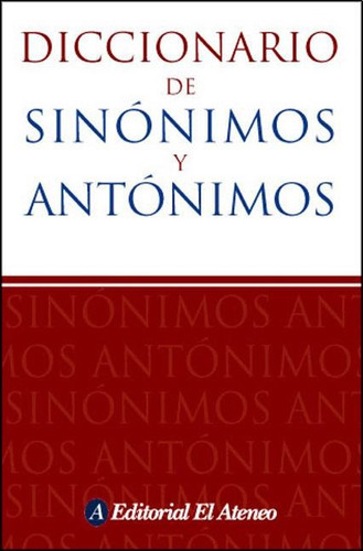 Diccionario De Sinonimos Y Antonimos - El Ateneo