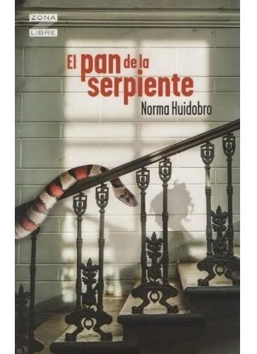 El Pan De La Serpiente - Norma Huidobro - Zona Libre