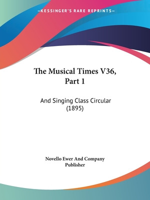 Libro The Musical Times V36, Part 1: And Singing Class Ci...