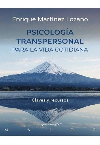 Psicologia Transpersonal Para La Vida Cotidiana. Claves Y...