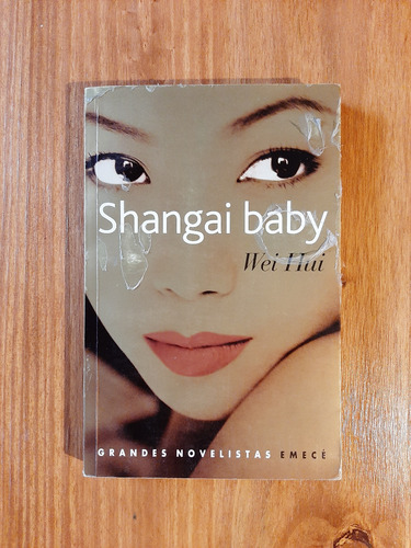 Shangai Baby. Wei Hui. Ed. Emecé