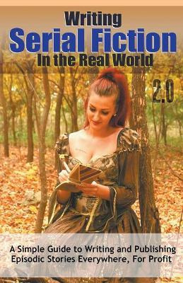 Libro Writing Serial Fiction In The Real World 2.0 - Dr R...
