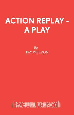 Libro Action Replay - A Play - Weldon, Fay