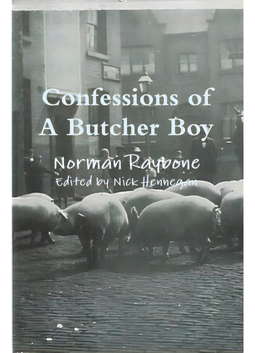 Confessions Of A Butcher Boy, De Raybone, Norman. Editorial Lulu Pr, Tapa Blanda En Inglés
