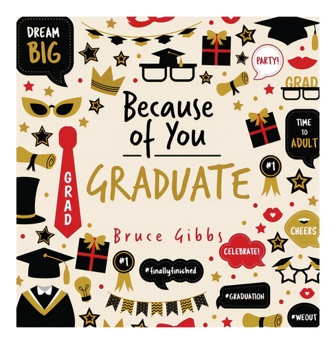 Because Of You: Graduate, De Gibbs, Bruce. Editorial Lightning Source Inc, Tapa Blanda En Inglés