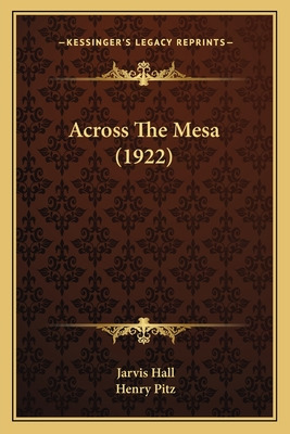 Libro Across The Mesa (1922) - Hall, Jarvis