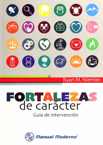 Fortalezas De Caracter: Guia De Intervencion