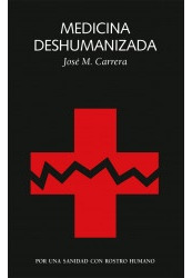 Medicina Deshumanizada - José Carrera