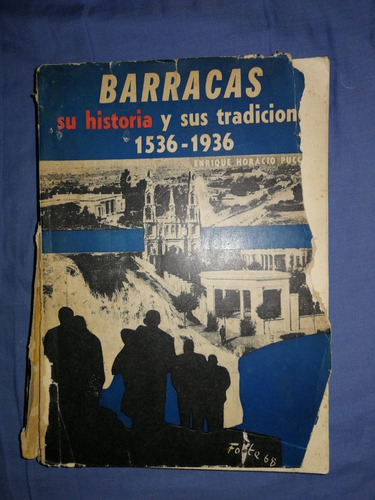 Barracas. Su Historia Y Sus Tradiciones. 1536 1936 E. Puccia